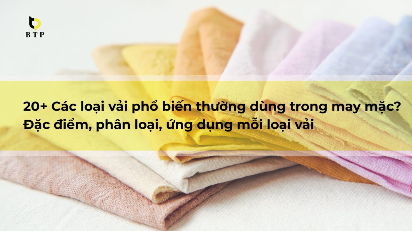 20+ loại vải phổ biến